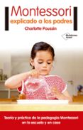 montessori explicado a los padres-charlotte poussin-9788416820696 montessori explicado a los padres-charlotte poussin-9788416820696
