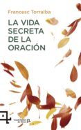 la vida secreta de la oración (ebook)-francesc torralba-9788416918096 la vida secreta de la oración (ebook)-francesc torralba-9788416918096