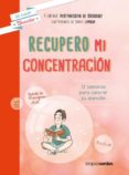 recupero mi concentracion: 12 semanas para centrar tu atencion-florence vertanesian-9788416972296 recupero mi concentracion: 12 semanas para centrar tu atencion-florence vertanesian-9788416972296