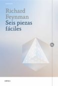seis piezas faciles: la fisica explicada por un genio-richard p. feynman-9788417067496 seis piezas faciles: la fisica explicada por un genio-richard p. feynman-9788417067496