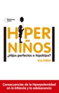 hiperniños ¿hijos perfectos o hipohijos?-eva millet-9788417114596 hiperniños ¿hijos perfectos o hipohijos?-eva millet-9788417114596