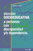 atencion socioeducativa a personas con discapacidad y/o dependencia (ebook)-9788417219796 atencion socioeducativa a personas con discapacidad y/o dependencia (ebook)-9788417219796