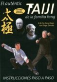 el autentico taiji de la familia yang: instrucciones paso a paso-9788420305196 el autentico taiji de la familia yang: instrucciones paso a paso-9788420305196