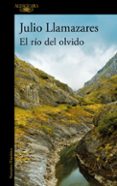 el rio del olvido-julio llamazares-9788420470696 el rio del olvido-julio llamazares-9788420470696