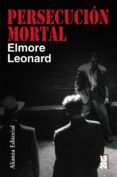 persecucion mortal-elmore leonard-9788420662596 persecucion mortal-elmore leonard-9788420662596