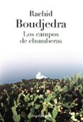 los campos de chumberas-rachid boudjedra-9788420684796 los campos de chumberas-rachid boudjedra-9788420684796
