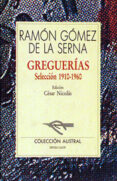 greguerias: seleccion, 1910-1960-ramon gomez de la serna-9788423919796 greguerias: seleccion, 1910-1960-ramon gomez de la serna-9788423919796