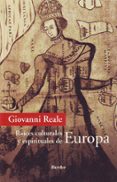 raices culturales y espirituales de europa-giovanni reale-9788425423796 raices culturales y espirituales de europa-giovanni reale-9788425423796