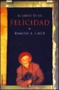 el libro de la felicidad-ramiro calle-9788427023796 el libro de la felicidad-ramiro calle-9788427023796