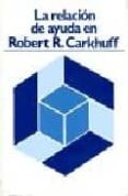 la relacion de ayuda en robert carkhuff (2ª ed.)-manuel marroquin perez-9788427112896 la relacion de ayuda en robert carkhuff (2ª ed.)-manuel marroquin perez-9788427112896