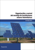 organizacion y control del montaje de instalaciones solares fotov oltaicas-jose roldan viloria-9788428332996 organizacion y control del montaje de instalaciones solares fotov oltaicas-jose roldan viloria-9788428332996