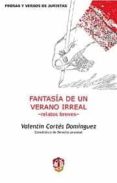 fantasia de un verano irreal-relatos breves--valentin cortes dominguez-9788429017496 fantasia de un verano irreal relatos breves valentin cortes dominguez 9788429017496