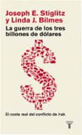 la guerra de los tres billones de dolares: el verdadero coste del conflicto de irak-joseph e. stiglitz-9788430606696 la guerra de los tres billones de dolares: el verdadero coste del conflicto de irak-joseph e. stiglitz-9788430606696