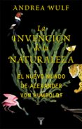 la invención de la naturaleza-andrea wulf-9788430618996 la invención de la naturaleza-andrea wulf-9788430618996