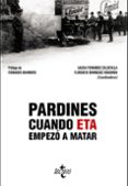 pardines: cuando eta empezo a matar-gaizka coord. fernández soldevilla-florencio dominguez iribarren-9788430973996 pardines: cuando eta empezo a matar-gaizka coord. fernández soldevilla-florencio dominguez iribarren-9788430973996