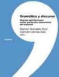 gramatica y discurso: nuevas aportaciones sobre particulas discur sivas del español-ramon gonzalez ruiz-carmen llamas saiz-9788431327996 gramatica y discurso: nuevas aportaciones sobre particulas discur sivas del español-ramon gonzalez ruiz-carmen llamas saiz-9788431327996
