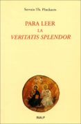 para leer la veritatis splendor-servais th. pinckaers-9788432131196 para leer la veritatis splendor-servais th. pinckaers-9788432131196