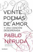 veinte poemas de amor y una cancion desesperada-pablo neruda-9788432212796 veinte poemas de amor y una cancion desesperada-pablo neruda-9788432212796