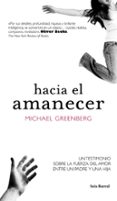 hacia el amanecer-michael d. greenberg-9788432231896 hacia el amanecer-michael d. greenberg-9788432231896