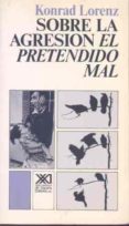 sobre la agresion el pretendido mal (8ª ed.)-konrad lorenz-9788432300196 sobre la agresion el pretendido mal (8ª ed.)-konrad lorenz-9788432300196