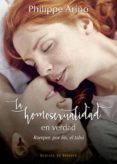 la homosexualidad en verdad: romper, por fin, el tabú-philippe ariño-9788433028396 la homosexualidad en verdad: romper, por fin, el tabú-philippe ariño-9788433028396