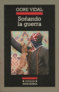 soñando la guerra-gore vidal-9788433925596 soñando la guerra-gore vidal-9788433925596
