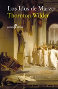 los idus de marzo-thornton wilder-9788435019996 los idus de marzo-thornton wilder-9788435019996