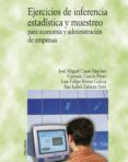ejercicios de inferencia estadistica y muestreo para economia y administracion de empresas (ebook)-9788436835496 ejercicios de inferencia estadistica y muestreo para economia y administracion de empresas (ebook)-9788436835496