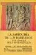 la sabiduria de los barbaros: los limites de la helenizacion-arnaldo momigliano-9788437504896 la sabiduria de los barbaros: los limites de la helenizacion-arnaldo momigliano-9788437504896