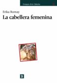 la cabellera femenina: un dialogo entre poesia y pintura-erika bornay-9788437626796 la cabellera femenina: un dialogo entre poesia y pintura-erika bornay-9788437626796