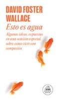 esto es agua-david foster wallace-9788439729396 esto es agua-david foster wallace-9788439729396