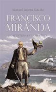 francisco miranda: la aventura de la politica-manuel lucena-9788441426696 francisco miranda: la aventura de la politica-manuel lucena-9788441426696
