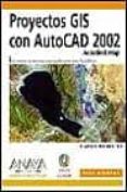 proyectos gis con autocad 2002: autodesk map (incluye cd-rom) (di seño y creatividad)-f. javier moldes teo-9788441513396 proyectos gis con autocad 2002: autodesk map (incluye cd-rom) (di seño y creatividad)-f. javier moldes teo-9788441513396