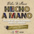 hecho a mano: taller de manualidades para el diseño-robin williams-9788441531796 hecho a mano: taller de manualidades para el diseño-robin williams-9788441531796