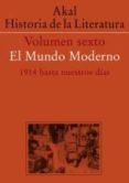 historia de la literatura (vol. vi): el mundo moderno, 1914 hasta nuestros dias-9788446000396 historia de la literatura (vol. vi): el mundo moderno, 1914 hasta nuestros dias-9788446000396