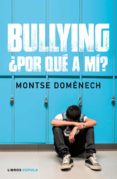 bullying: ¿por que a mi?-montse domenech-9788448024796 bullying: ¿por que a mi?-montse domenech-9788448024796