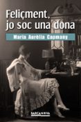 feliçment, jo soc una dona-maria aurelia capmany-9788448943196 feliçment, jo soc una dona-maria aurelia capmany-9788448943196