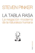 la tabla rasa: la negacion moderna de la naturaleza humana (6ª ed .)-steven pinker-9788449314896 la tabla rasa: la negacion moderna de la naturaleza humana (6ª ed .)-steven pinker-9788449314896