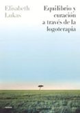 equilibrio y curacion a traves de la logoterapia-elisabeth lukas-9788449315596 equilibrio y curacion a traves de la logoterapia-elisabeth lukas-9788449315596