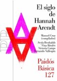 el siglo de hannah arendt-manuel cruz-9788449319396 el siglo de hannah arendt-manuel cruz-9788449319396