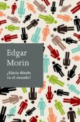 ¿hacia donde va el mundo? (ebook)-9788449326196 ¿hacia donde va el mundo? (ebook)-9788449326196