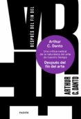 despues del fin del arte-arthur c. danto-9788449335396 despues del fin del arte-arthur c. danto-9788449335396