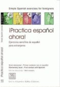 ¡practica español ahora¡ : ejercicios sencillos de español para e xtranjeros : nivel elemental - primer contacto con el español = simple spanish exercices for foreigners: elementary level -first contac-emilio alejandro nuñez cabezas-raul (dir.) cremades garcia-9788460786696 ¡practica español ahora¡ : ejercicios sencillos de español para e xtranjeros : nivel elemental - primer contacto con el español = simple spanish exercices for foreigners: elementary level -first contac-emilio alejandro nuñez cabezas-raul (dir.) cremades garcia-9788460786696
