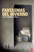 fantasmas de invierno-luis mateo diez-9788466309196 fantasmas de invierno-luis mateo diez-9788466309196