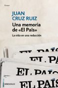 una memoria de «el país»-juan cruz-9788466334396 una memoria de «el país»-juan cruz-9788466334396