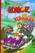 super humor los xunguis nº1-juan carlos ramis-joaquin cera-9788466651196 super humor los xunguis nº1-juan carlos ramis-joaquin cera-9788466651196