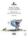 doña cabra y sus siete cabritillos = mrs goat and her seven littl e kids (ed. bilingüe español-ingles) (incluye audio-cd)-tony ross-9788466762496 doña cabra y sus siete cabritillos = mrs goat and her seven littl e kids (ed. bilingüe español-ingles) (incluye audio-cd)-tony ross-9788466762496