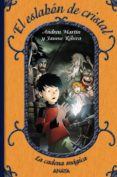el eslabon de cristal (la cadena magica)-jaume ribera-andreu martin-9788466784696 el eslabon de cristal (la cadena magica)-jaume ribera-andreu martin-9788466784696