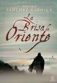 la brisa de oriente-paloma sanchez-garnica-9788467029796 la brisa de oriente-paloma sanchez-garnica-9788467029796