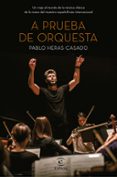 a prueba de orquesta-pablo heras-casado-9788467052596 a prueba de orquesta-pablo heras-casado-9788467052596